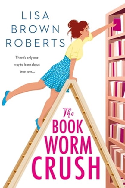 The Bookworm Crush, Lisa Brown Roberts - Ebook - 9781640636460
