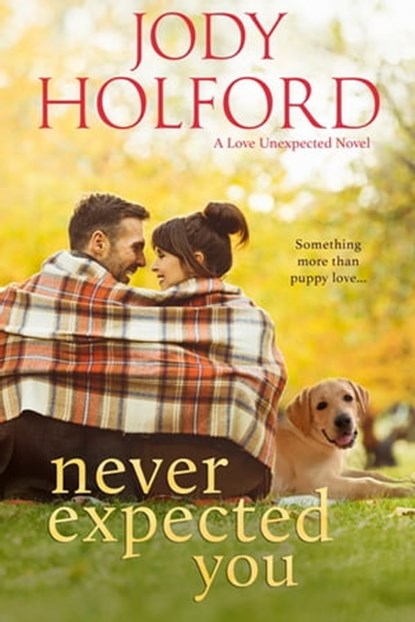 Never Expected You, Jody Holford - Ebook - 9781640636514
