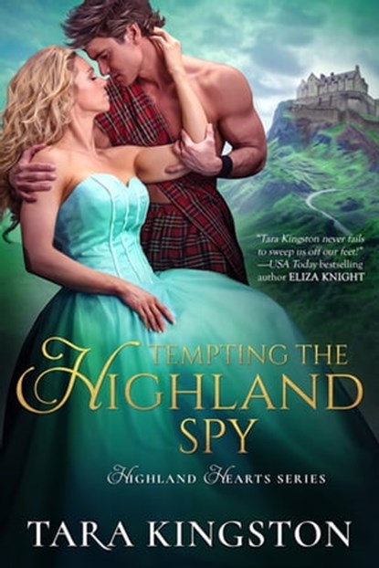 Tempting the Highland Spy, Tara Kingston - Ebook - 9781640637238