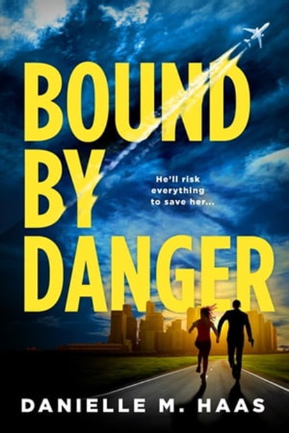 Bound by Danger, Danielle M. Haas - Ebook - 9781640637559