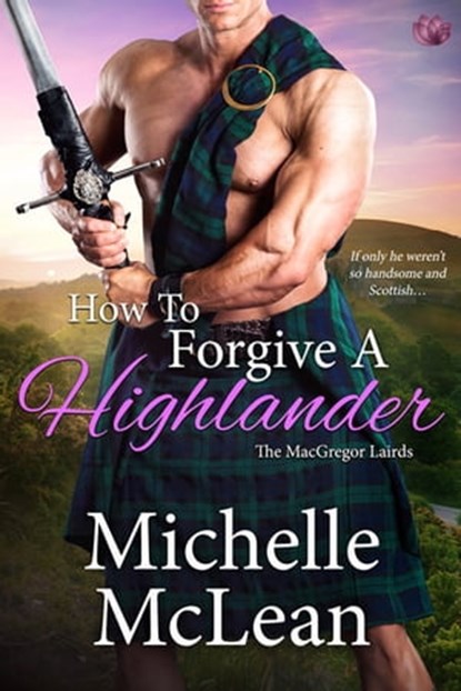 How to Forgive a Highlander, Michelle McLean - Ebook - 9781640638365