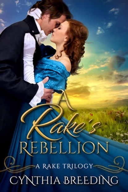 A Rake's Rebellion, Cynthia Breeding - Ebook - 9781640638792