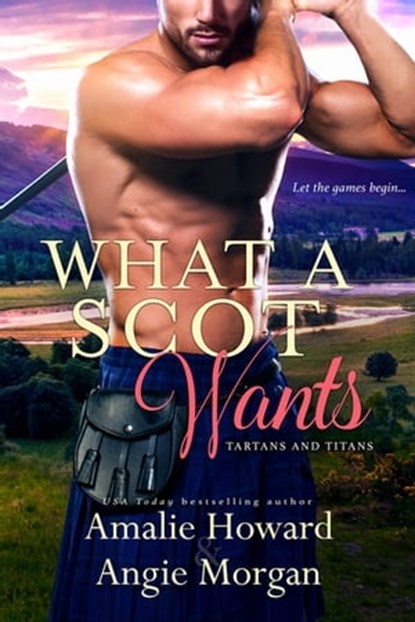 What a Scot Wants, Amalie Howard ; Angie Morgan - Ebook - 9781640638853