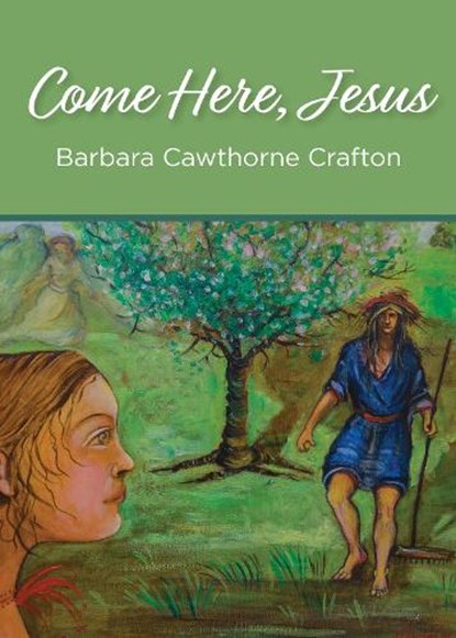 Come Here, Jesus, Barbara Cawthorne Crafton - Paperback - 9781640651197