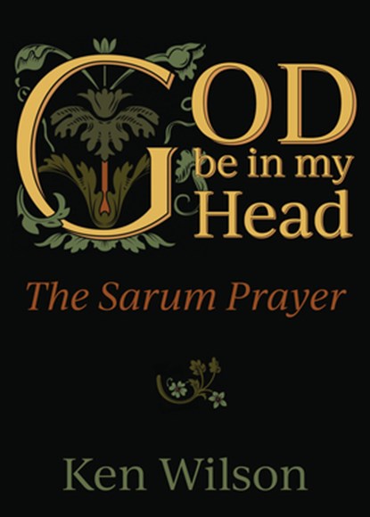 God Be in My Head, Ken Wilson - Paperback - 9781640651661