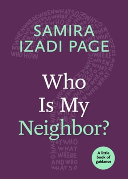 Who Is My Neighbor?, Samira Izadi Page - Paperback - 9781640652149