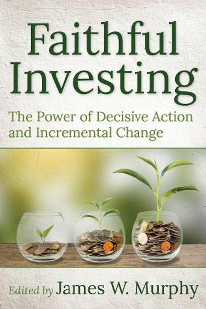 Faithful Investing, James W. Murphy - Paperback - 9781640652446
