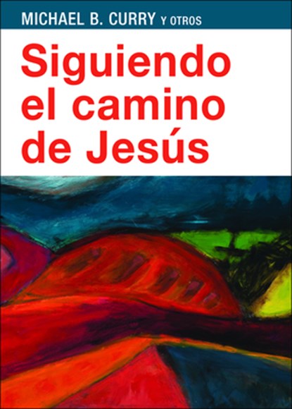 Siguiendo el camino de Jess, Michael B. Curry - Paperback - 9781640653283
