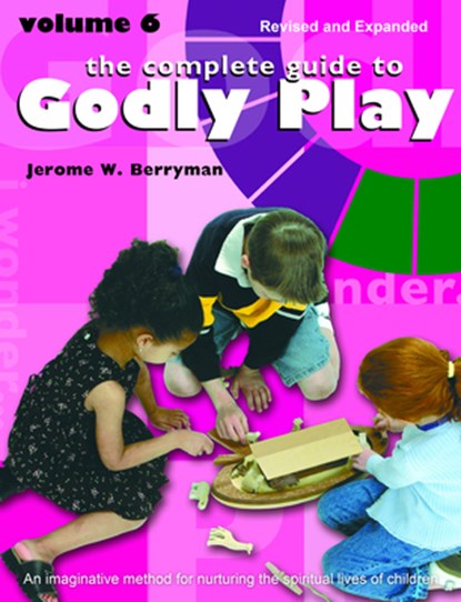 The Complete Guide to Godly Play, Jerome W. Berryman - Paperback - 9781640653436