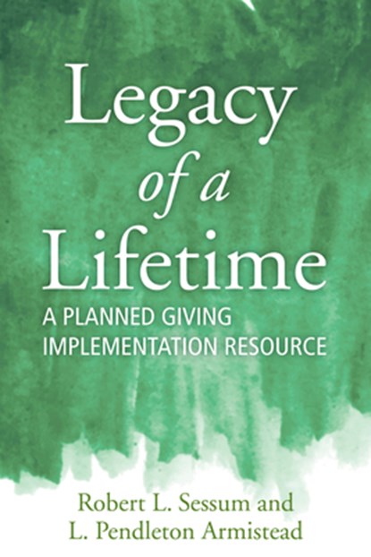 Legacy of a Lifetime, Robert L. Sessum ; L. Pendleton Armistead - Paperback - 9781640653801