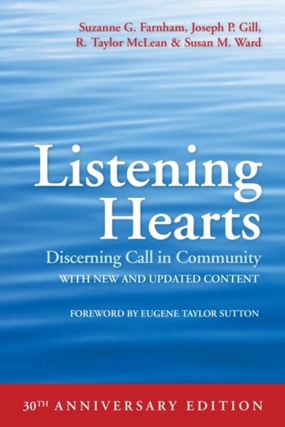 Listening Hearts 30th Anniversary Edition, Suzanne G. Farnham ; Joseph P. Gill ; R. Taylor McLean ; Susan M. Ward - Paperback - 9781640654136