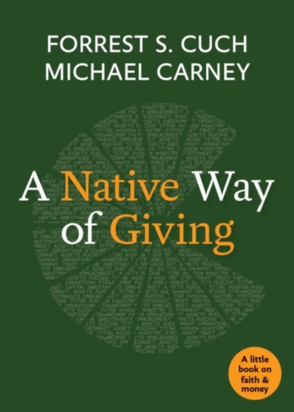A Native Way of Giving, Forrest S. Cuch ; Michael Carney - Paperback - 9781640654396