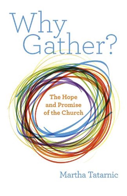 Why Gather?, Martha Tatarnic - Paperback - 9781640655515