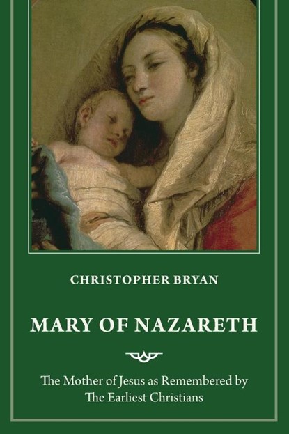 Mary of Nazareth, Christopher Bryan - Paperback - 9781640657465