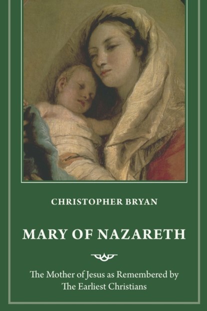 Mary of Nazareth, Christopher Bryan - Paperback - 9781640657465