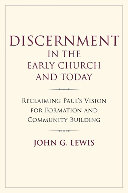 Discernment in the Early Church and Today, John G. Lewis - Gebonden - 9781640657731
