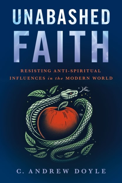 Unabashed Faith, C. Andrew Doyle - Gebonden - 9781640657854