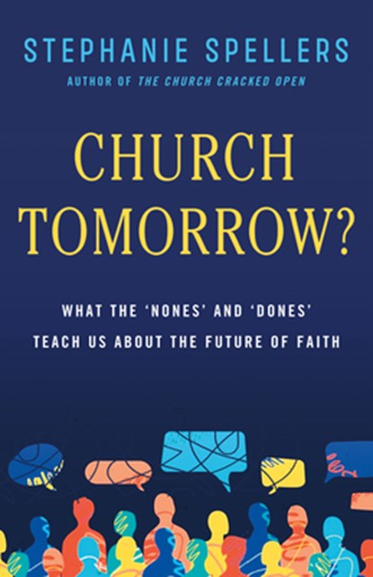Church Tomorrow?, Stephanie Spellers - Gebonden - 9781640658608