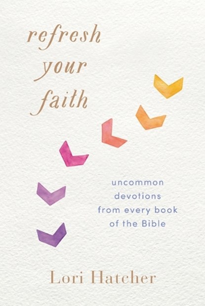 REFRESH YOUR FAITH, Lori Hatcher - Paperback - 9781640700079