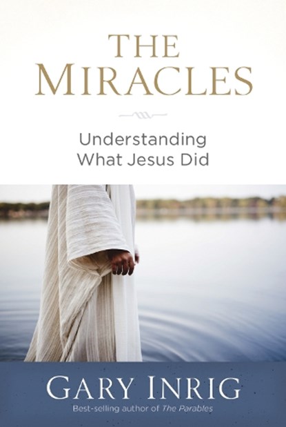 The Miracles, Dr. Gary Inrig - Paperback - 9781640700819