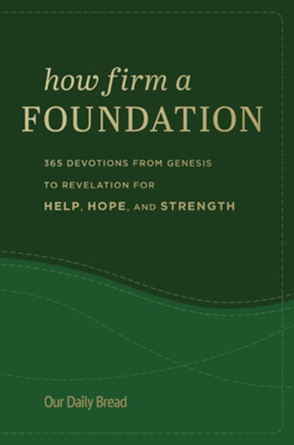 How Firm a Foundation, Our Daily Bread - Gebonden - 9781640701816
