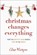 Christmas Changes Everything, Elisa Morgan - Paperback - 9781640701892