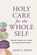 Holy Care for the Whole Self, Laura L. Smith - Paperback - 9781640702776