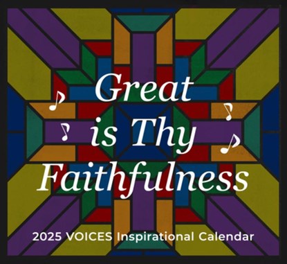 Great Is Thy Faithfulness Voices 2025 Inspirational Wall Calendar, Our Daily Bread Ministries - Gebonden - 9781640703131