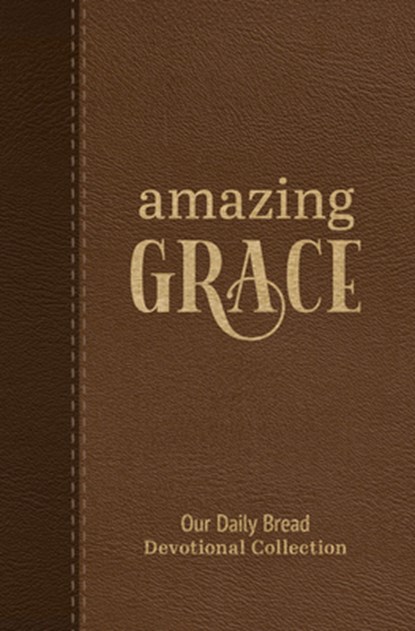 Amazing Grace: Our Daily Bread Devotional Collection, Our Daily Bread Ministries - Gebonden - 9781640703414