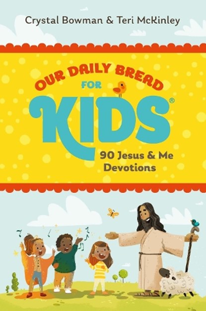 Our Daily Bread for Kids, Crystal Bowman ; Teri McKinley - Paperback - 9781640704176