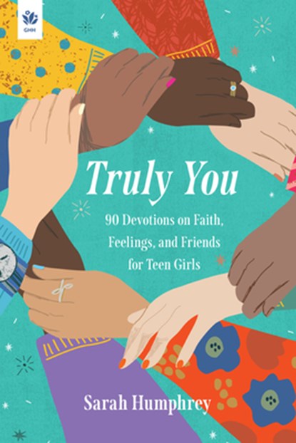 Truly You: 90 Devotions on Faith, Feelings, and Friends for Teen Girls, Sarah Humphrey - Paperback - 9781640704220