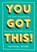 You Got This!, Crystal Stine - Paperback - 9781640704831
