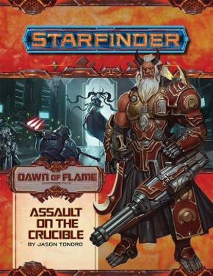 Starfinder Adventure Path: Assault on the Crucible (Dawn of Flame 6 of 6), TONDRO,  Jason - Paperback - 9781640781450