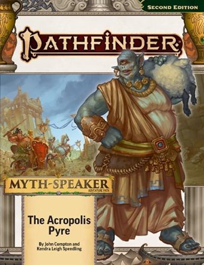 Pathfinder Adventure Path: The Acropolis Pyre (Myth-Speaker 1 of 3) (P2), John Compton ; Kendra Leigh Speedling - Paperback - 9781640786837