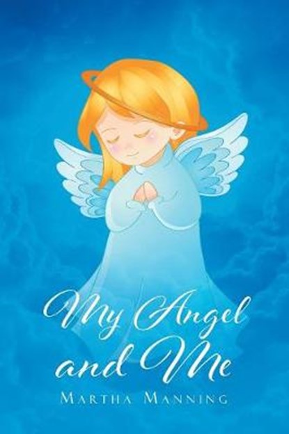 My Angel and Me, Martha Manning - Overig - 9781640795938