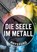 Die Seele im Metall (Translation), Rhys Ford - Paperback - 9781640806191