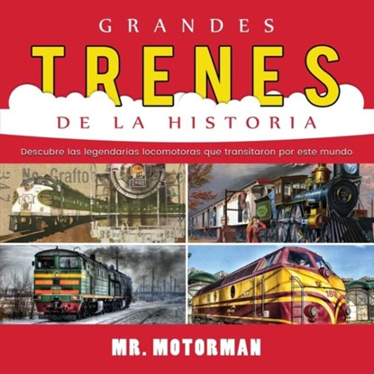 Grandes Trenes de la Historia, MR Motorman - Paperback - 9781640810266