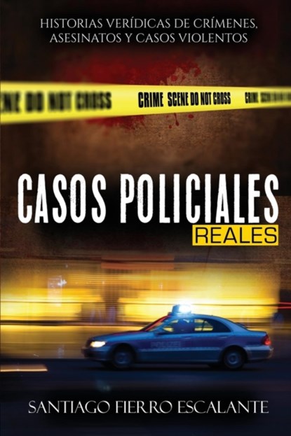 Casos Policiales Reales, Santiago Fierro Escalante - Paperback - 9781640810433
