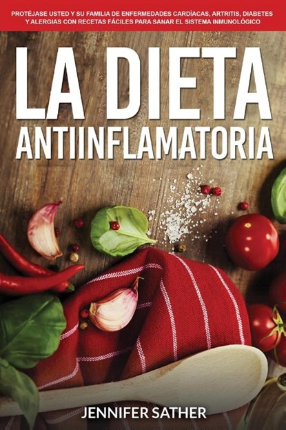La Dieta Antiinflamatoria, Jennifer Sather - Paperback - 9781640810730