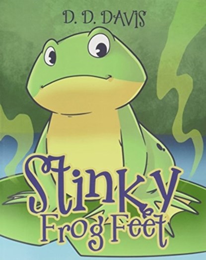 Stinky Frog Feet, D D Davis - Paperback - 9781640828001