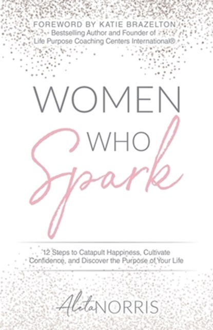 Women Who Spark, Aleta Norris - Paperback - 9781640855519