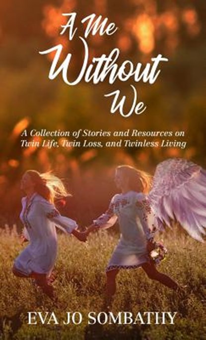 A Me Without We: A Collection of Stories and Resources on Twin Life, Twin Loss and Twinless Living., Jamie a. Parker - Gebonden - 9781640856547