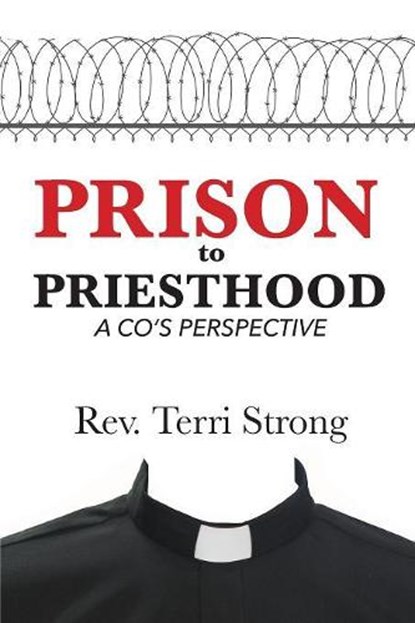 From Prison to Priesthood, STRONG,  Terri - Paperback - 9781640880085