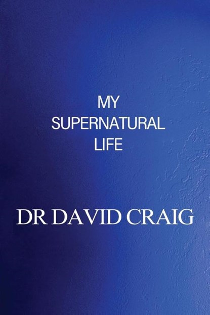 My Supernatural Life, David Craig - Paperback - 9781640882034