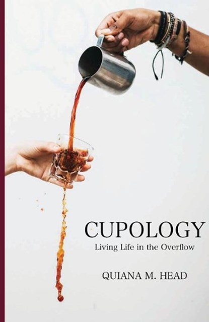 Cupology, Quiana M Head - Paperback - 9781640883673