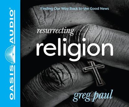 Resurrecting Religion, PAUL,  Greg - AVM - 9781640910072