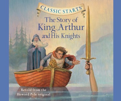 Classic Starts(r): The Story of King Arthur and His Knights Volume 17, Howard Pyle - AVM - 9781640912694