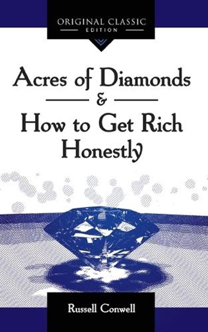 Acres of Diamonds: How to Get Rich Honestly, Russell Conwell - Paperback - 9781640951389