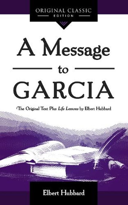 MESSAGE TO GARCIA, Elbert Hubbard - Paperback - 9781640951570