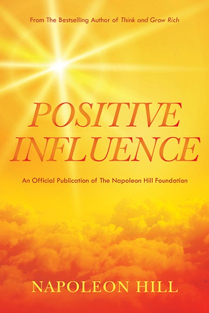 Napoleon Hill's Positive Influence, Napoleon Hill - Paperback - 9781640953178